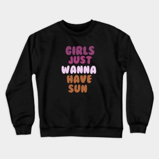 Girls Just Wanna Have Sun T-Shirt - Retro Sun T-Shirt - Sunshine Shirt - Summer Shirt For Women - Vintage Sun Shirt Crewneck Sweatshirt